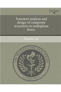 Transient Analysis and Design of Composite Structures in Multiphase Flows