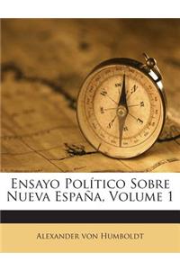 Ensayo Político Sobre Nueva España, Volume 1