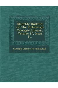 Monthly Bulletin of the Pittsburgh Carnegie Library, Volume 17, Issue 1...