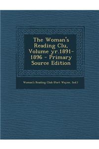 Woman's Reading Clu, Volume Yr.1891-1896