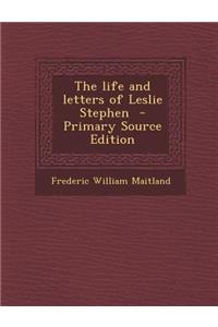 The Life and Letters of Leslie Stephen