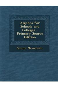 Algebra for Schools and Colleges - Primary Source Edition