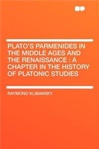Plato's Parmenides in the Middle Ages and the Renaissance