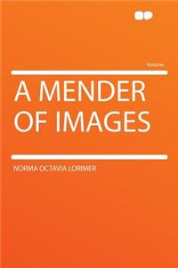 A Mender of Images