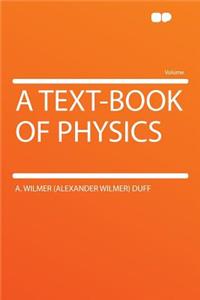 A Text-Book of Physics