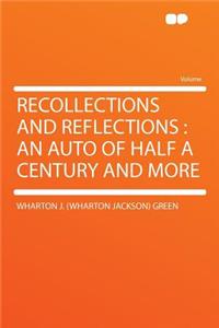 Recollections and Reflections