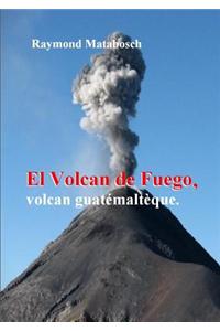 Fuego, Volcan Guatemalteque.