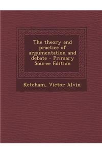 The Theory and Practice of Argumentation and Debate