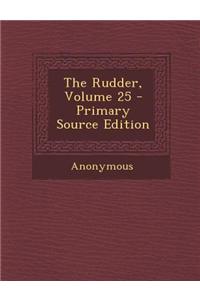 The Rudder, Volume 25
