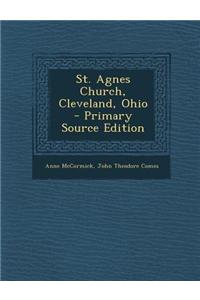 St. Agnes Church, Cleveland, Ohio - Primary Source Edition