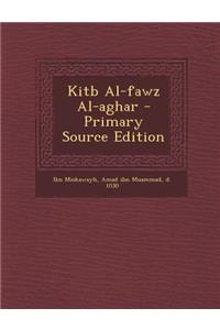 Kitb Al-Fawz Al-Aghar - Primary Source Edition