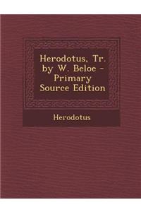 Herodotus, Tr. by W. Beloe