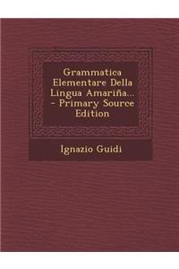 Grammatica Elementare Della Lingua Amarina...