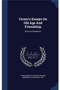 Cicero's Essays On Old Age And Friendship