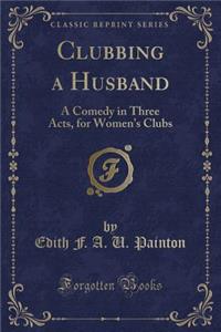Clubbing a Husband
