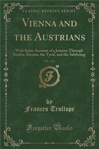 Vienna and the Austrians, Vol. 1 of 2