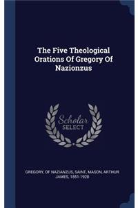 Five Theological Orations Of Gregory Of Nazionzus
