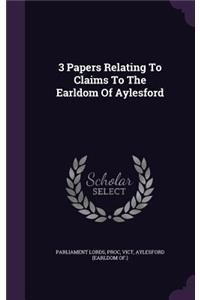 3 Papers Relating To Claims To The Earldom Of Aylesford