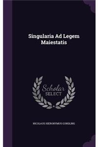 Singularia Ad Legem Maiestatis