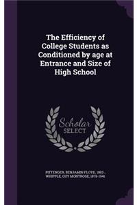 The Efficiency of College Students as Conditioned by Age at Entrance and Size of High School