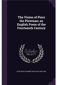 Vision of Piers the Plowman; an English Poem of the Fourteenth Century
