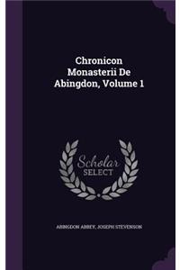 Chronicon Monasterii De Abingdon, Volume 1