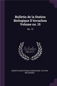 Bulletin de la Station Biologique d'Arcachon Volume No. 15