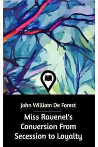 Miss Ravenel's Conversion From Secession to Loyalty