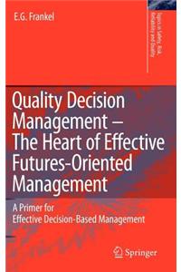 Quality Decision Management -The Heart of Effective Futures-Oriented Management