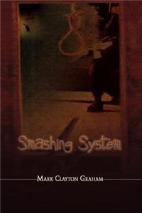 Smashing System