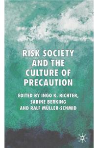 Risk Society and the Culture of Precaution