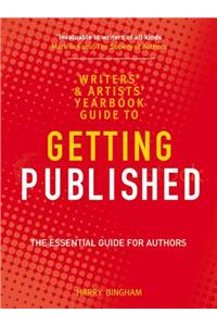 The Writers' and Artists' Yearbook Guide to Getting Published: The Essential Guide for Authors