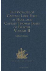 Voyages of Captain Luke Foxe of Hull, and Captain Thomas James of Bristol, in Search of a North-West Passage, in 1631-32