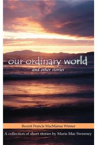 Our Ordinary World and Other Stories