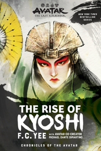 Avatar, the Last Airbender: The Rise of Kyoshi (Chronicles of the Avatar Book 1)