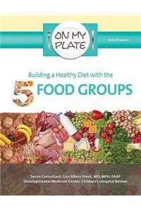 Building a Health Diet with the 5 Food Groups