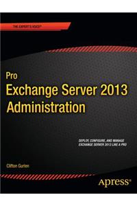 Pro Exchange Server 2013 Administration