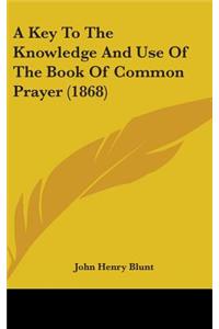 A Key to the Knowledge and Use of the Book of Common Prayer (1868)