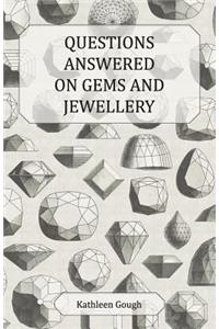 Questions Answered on Gems and Jewellery