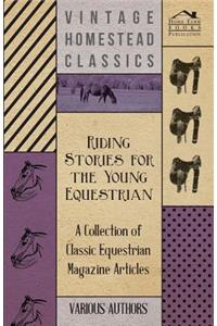 Riding Stories for the Young Equestrian - A Collection of Classic Equestrian Magazine Articles
