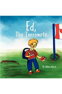 Ed, The Terremoto