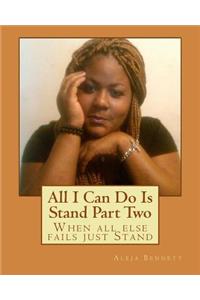 All I Can Do Is Stand Part Two: When all else fails just Stand