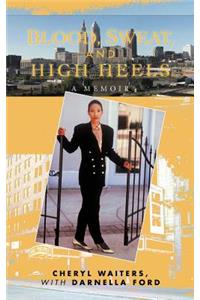 Blood, Sweat, and High Heels