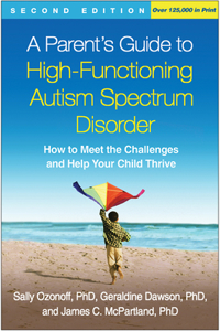 Parent's Guide to High-Functioning Autism Spectrum Disorder