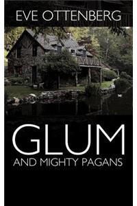 Glum and Mighty Pagans