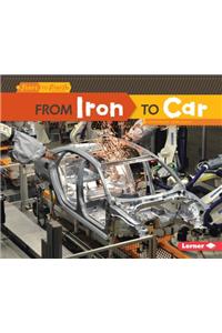From Iron to Car