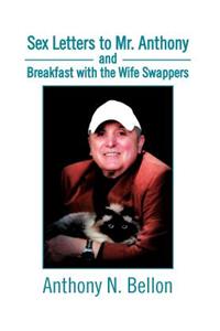 Sex Letters to Mr. Anthony and Breakfast with the Wife Swappers