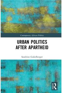 Urban Politics After Apartheid