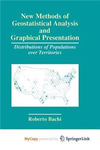 New Methods of Geostatistical Analysis and Graphical Presentation