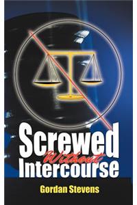 Screwed Without Intercourse